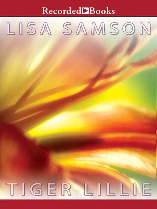 Title details for Tiger Lillie by Lisa Samson - Available